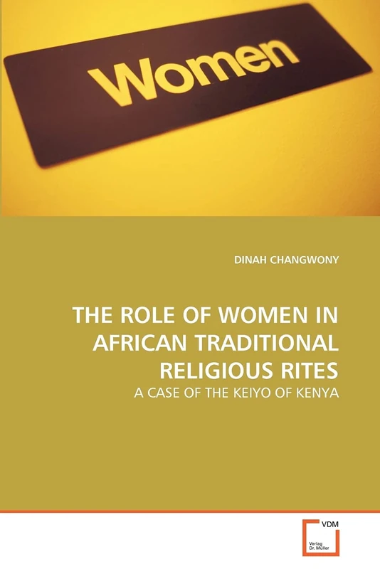 THE ROLE OF WOMEN IN AFRICAN TRADITIONAL RELIGIOUS RITES: A CASE OF THE KEIYO OF KENYA