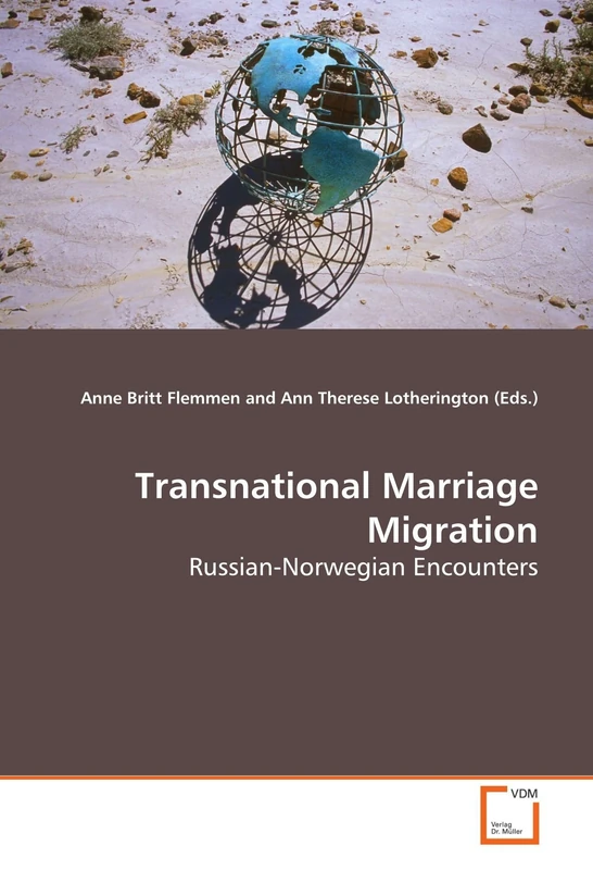 Transnational Marriage Migration: Russian-Norwegian Encounters