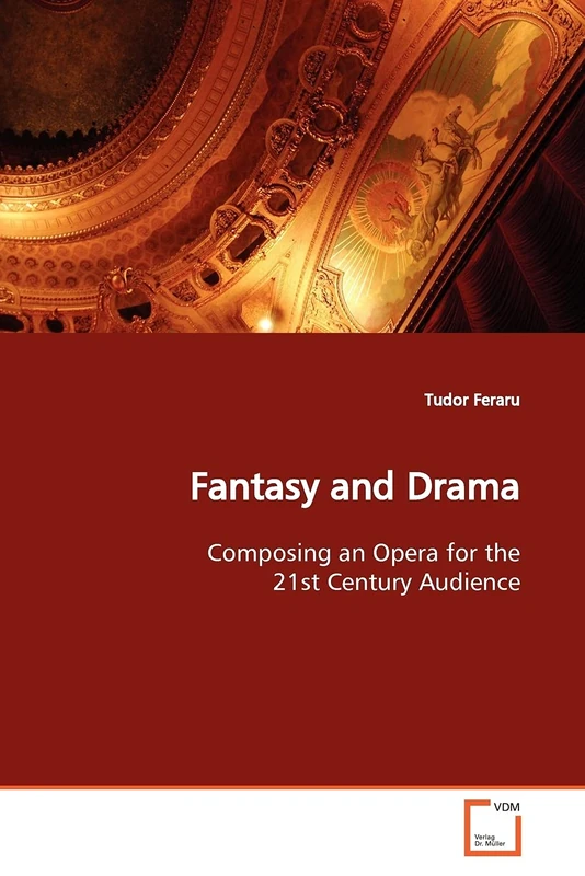 Fantasy and Drama: Composing an Opera for the 21st Century Audience