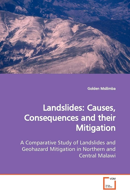 Landslides: Causes, Consequences and their Mitigation: A Comparative Study of Landslides and Geohazard Mitigation in Northern and Central Malawi