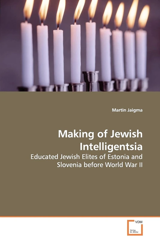 Making of Jewish Intelligentsia: Educated Jewish Elites of Estonia and Slovenia before World War II