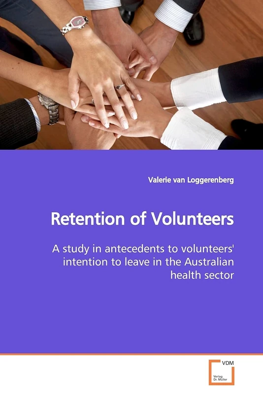 Retention of Volunteers: A study in antecedents to volunteers' intention to leave in the Australian health sector