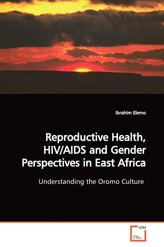 Reproductive Health, HIV/AIDS and Gender Perspectives in East Africa: Understanding the Oromo Culture