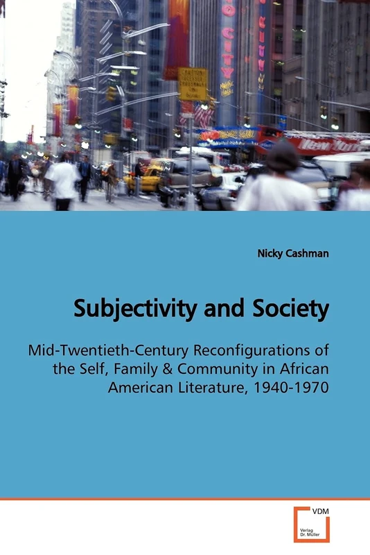 Subjectivity and Society: Mid-Twentieth-Century Reconfigurations of the Self, Family