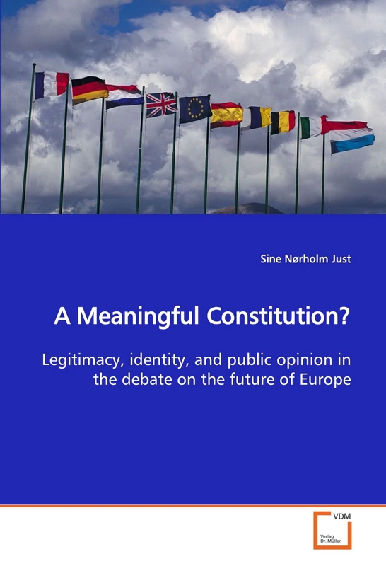 A Meaningful Constitution?: Legitimacy, identity, and public opinion in the debate on the future of Europe