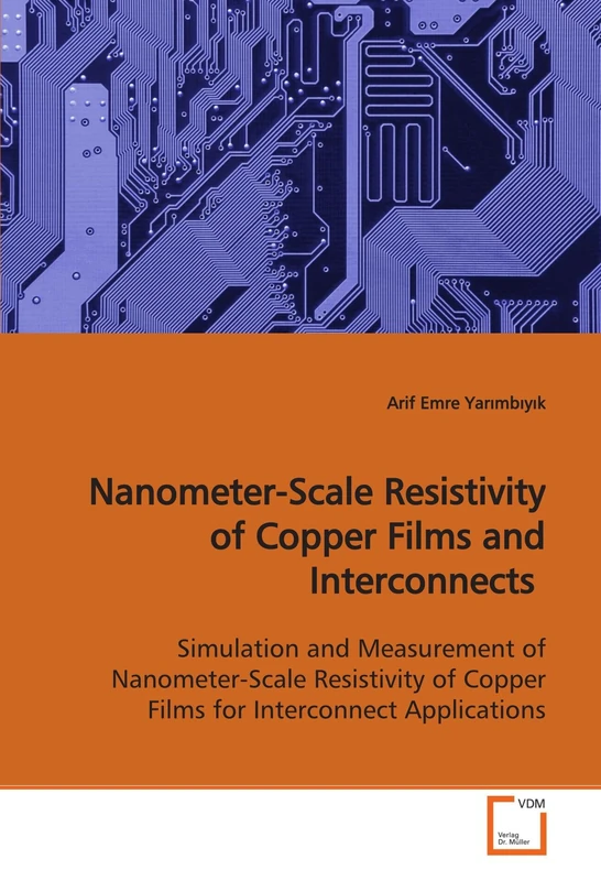 Nanometer-Scale Resistivity of Copper Films and Interconnects: Simulation and Measurement of Nanometer-Scale Resistivity of Copper Films for Interconnect Applications