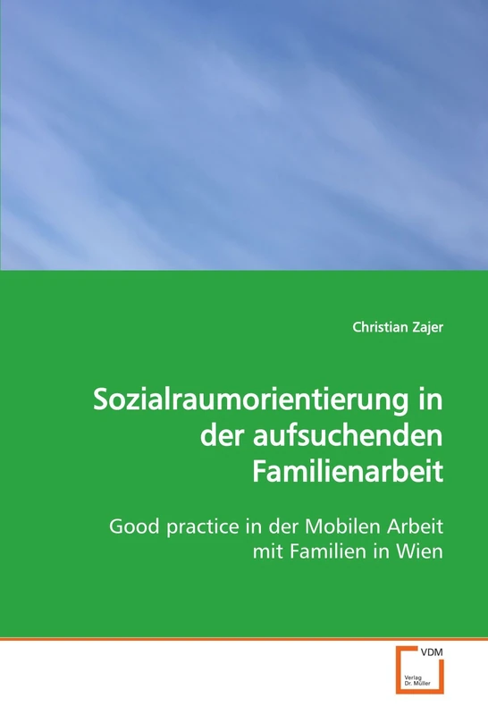 Sozialraumorientierung in der aufsuchenden Familienarbeit: Good practice in der Mobilen Arbeit mit Familien in Wien - Image 1