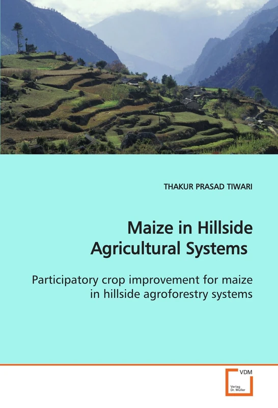 Maize in Hillside Agricultural Systems: Participatory crop improvement for maize in hillside agroforestry systems