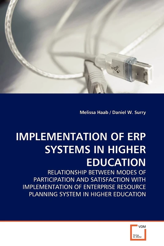 IMPLEMENTATION OF ERP SYSTEMS IN HIGHER EDUCATION: RELATIONSHIP BETWEEN MODES OF PARTICIPATION AND SATISFACTION WITH IMPLEMENTATION OF ENTERPRISE RESOURCE PLANNING SYSTEM IN HIGHER EDUCATION - Image 1