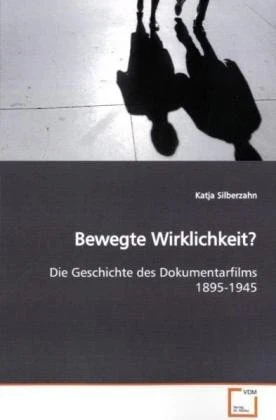 Bewegte Wirklichkeit?: Die Geschichte des Dokumentarfilms 1895-1945 - Image 1