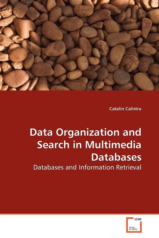 Data Organization and Search in Multimedia Databases: Databases and Information Retrieval