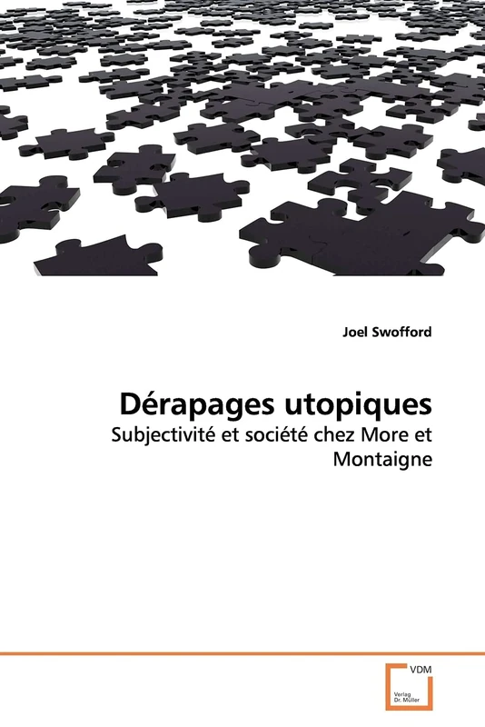 Dérapages utopiques: Subjectivité et société chez More et Montaigne