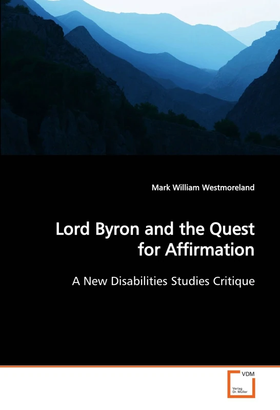 Lord Byron and the Quest for Affirmation: A New Disabilities Studies Critique - Image 1