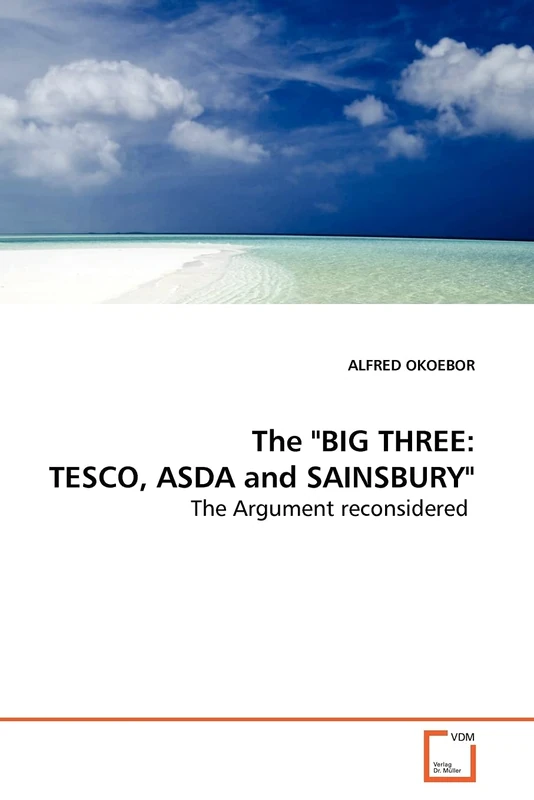The "BIG THREE: TESCO, ASDA and SAINSBURY": The Argument reconsidered