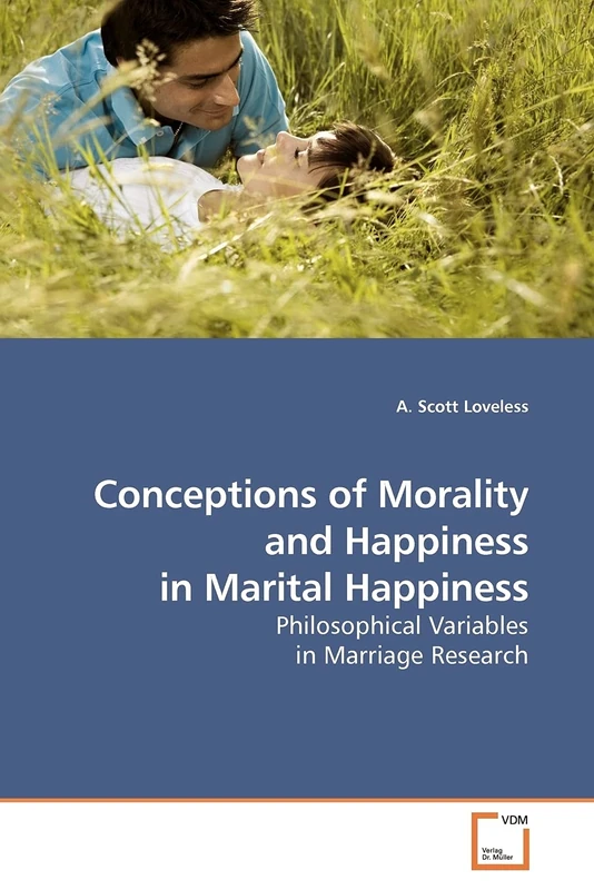 Conceptions of Morality and Happiness in Marital Happiness: Philosophical Variables in Marriage Research