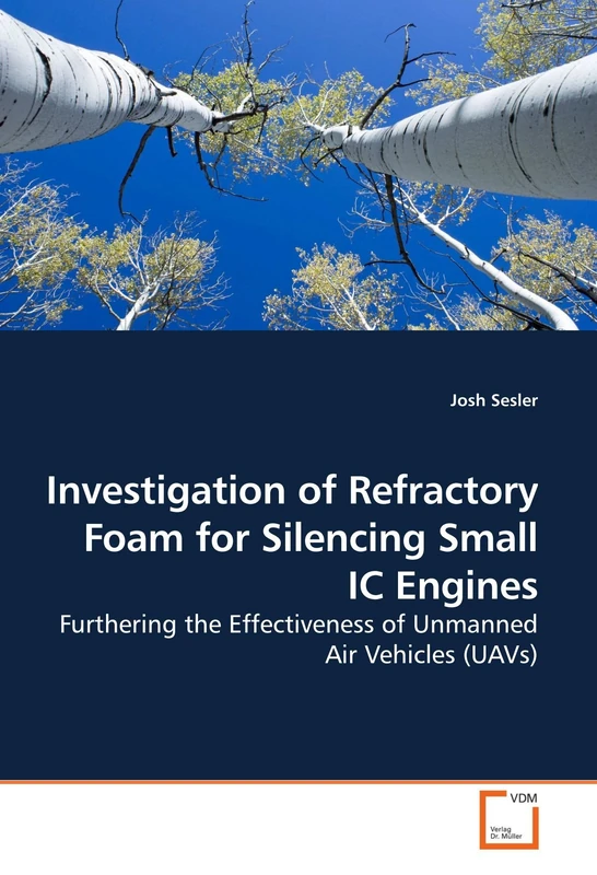 Investigation of Refractory Foam for Silencing Small IC Engines: Furthering the Effectiveness of Unmanned Air Vehicles (UAVs)