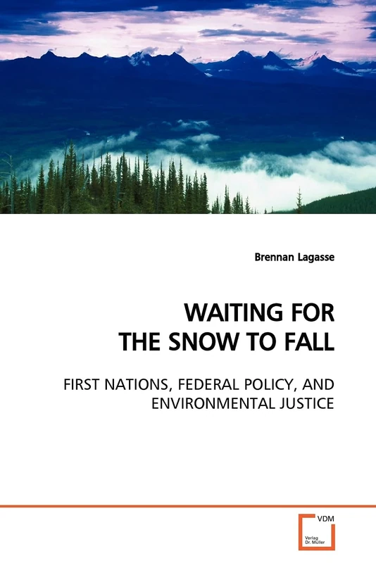 WAITING FOR THE SNOW TO FALL: FIRST NATIONS, FEDERAL POLICY, AND ENVIRONMENTAL JUSTICE - Image 1