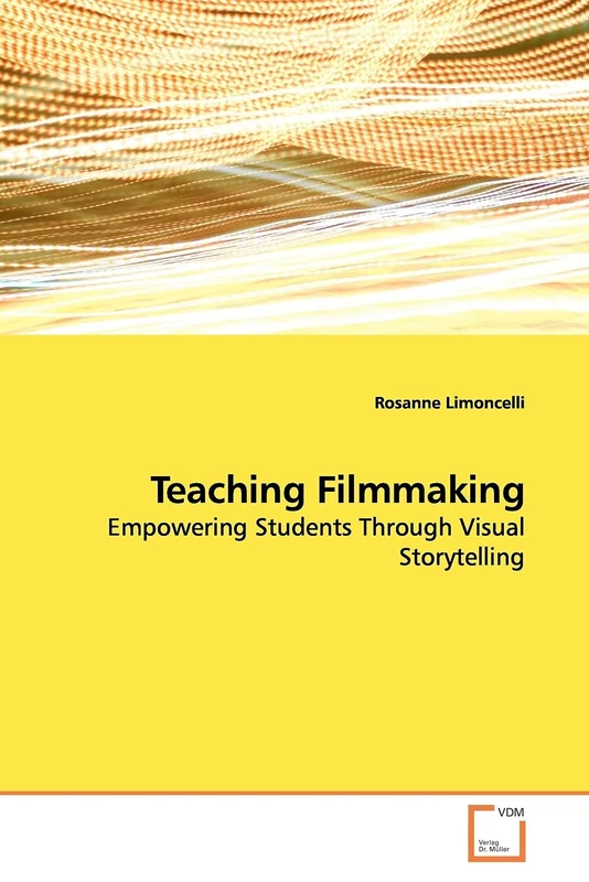 Teaching Filmmaking: Empowering Students Through Visual Storytelling