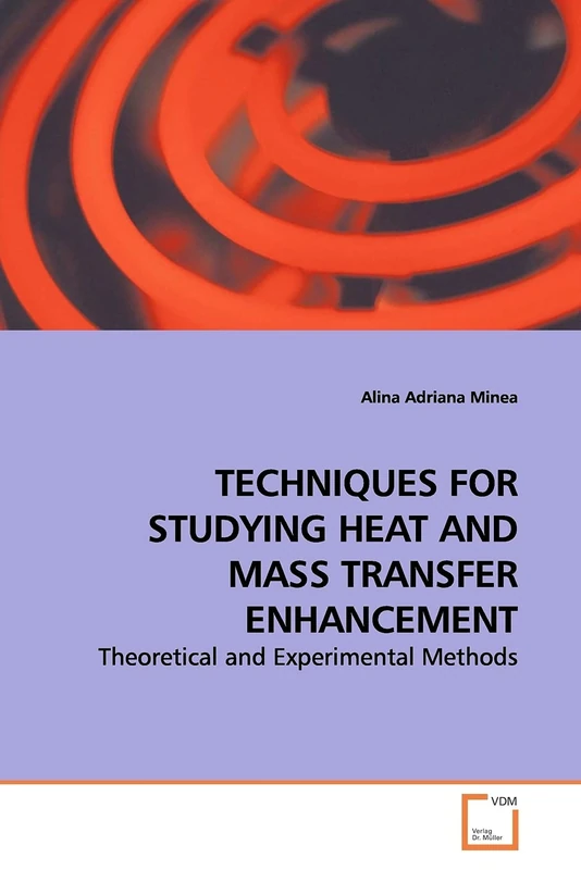 TECHNIQUES FOR STUDYING HEAT AND MASS TRANSFER ENHANCEMENT: Theoretical and Experimental Methods