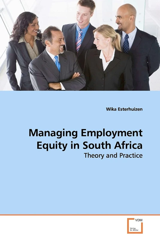 Managing Employment Equity in South Africa: Theory and Practice
