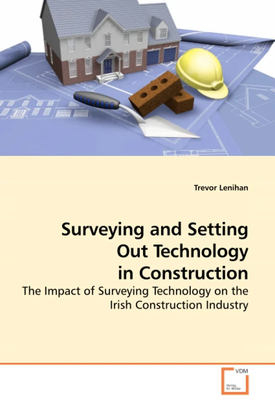 Surveying and Setting Out Technology in Construction: The Impact of Surveying Technology on the Irish Construction Industry