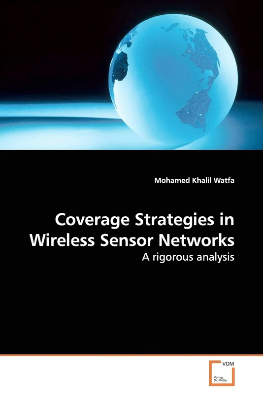 Coverage Strategies in Wireless Sensor Networks: A rigorous analysis