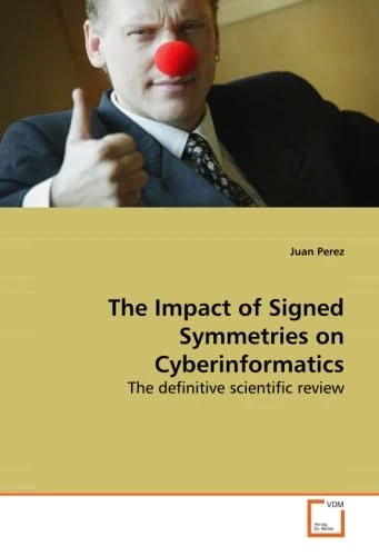 The Impact of Signed Symmetries on Cyberinformatics: The definitive scientific review - Image 1
