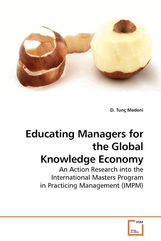 Educating Managers for the Global Knowledge Economy: An Action Research into the International Masters Program in Practicing Management (IMPM)