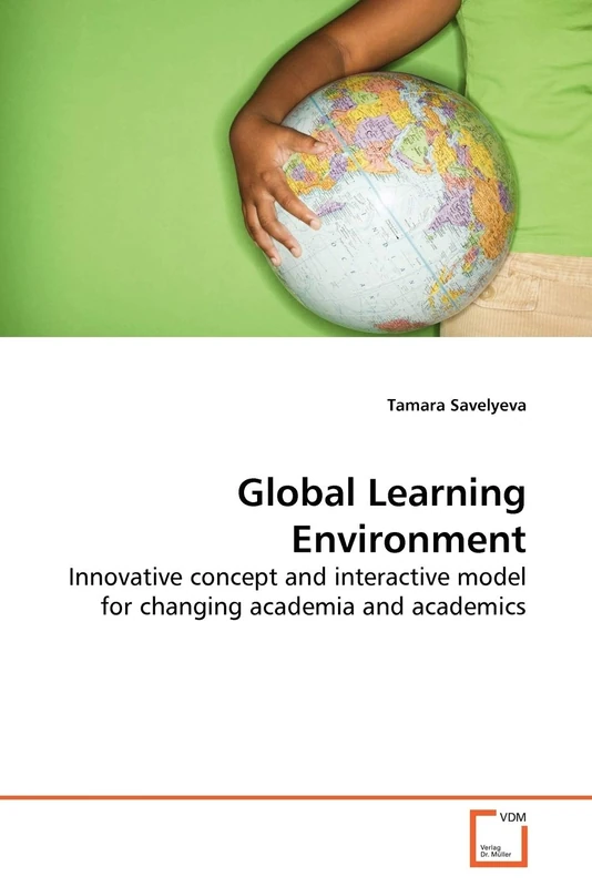 Global Learning Environment: Innovative concept and interactive model for changing academia and academics