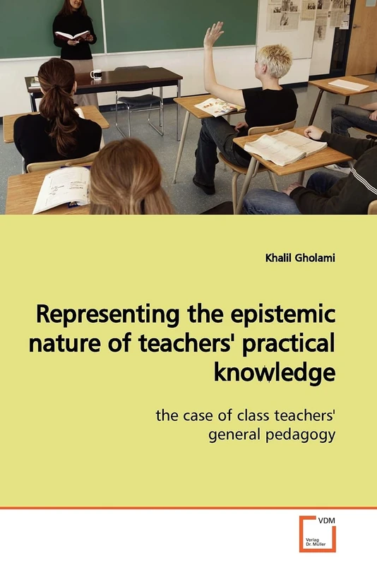 Representing the epistemic nature of teachers' practical knowledge: the case of class teachers' general pedagogy