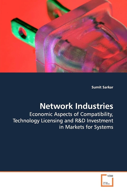Network Industries: Economic Aspects of Compatibility, Technology Licensing and R