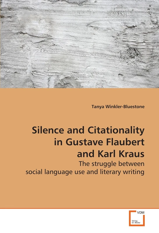 Silence and Citationality in Gustave Flaubert and Karl Kraus: The struggle between social language use and literary writing - Image 1