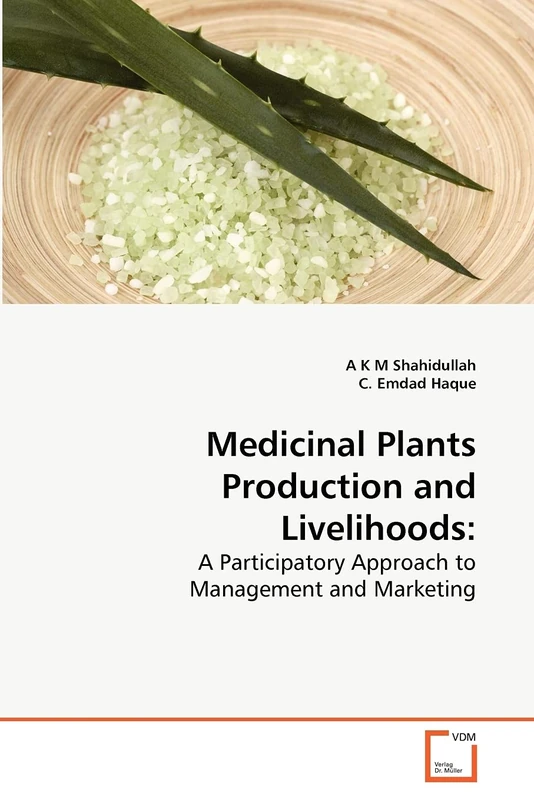 Medicinal Plants Production and Livelihoods:: A Participatory Approach to Management and Marketing