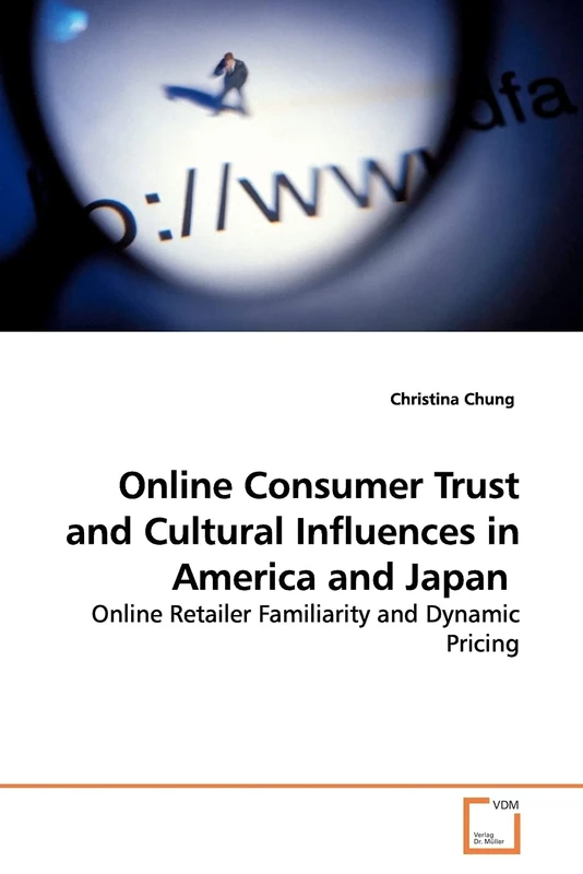Online Consumer Trust and Cultural Influences in America and Japan: Online Retailer Familiarity and Dynamic Pricing