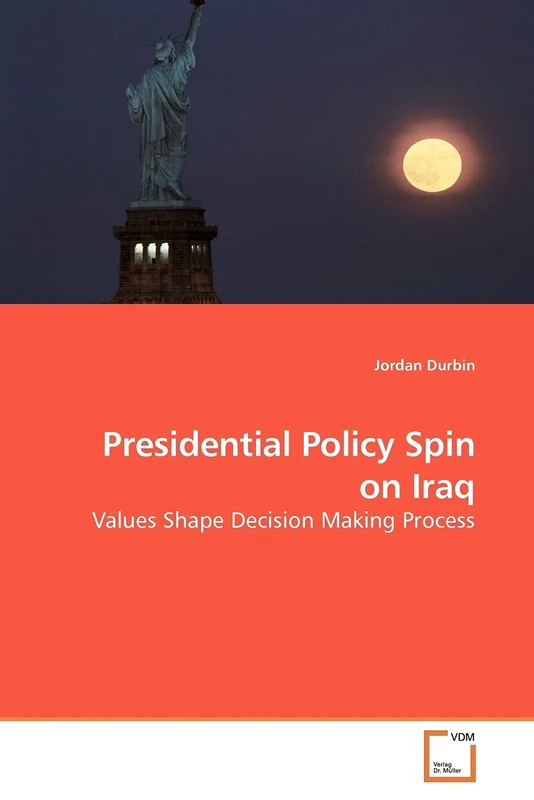 Presidential Policy Spin on Iraq: Values Shape Decision Making Process - Image 1