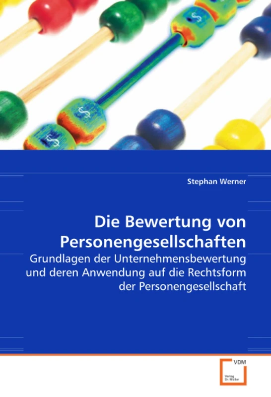Die Bewertung von Personengesellschaften: Grundlagen der Unternehmensbewertung und deren Anwendung auf die Rechtsform der Personengesellschaft - Image 1