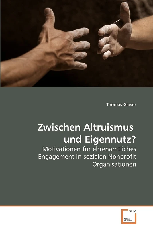 Zwischen Altruismus und Eigennutz?: Motivationen für ehrenamtliches Engagement in sozialen Nonprofit Organisationen - Image 1