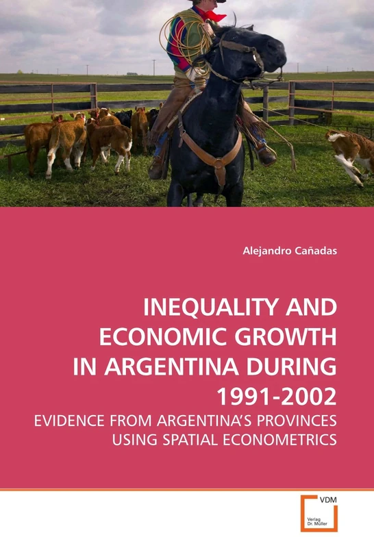 INEQUALITY AND ECONOMIC GROWTH IN ARGENTINA DURING 1991-2002: EVIDENCE FROM ARGENTINA¿S PROVINCES USING SPATIAL ECONOMETRICS
