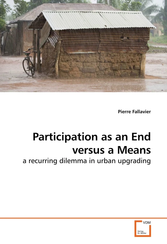 Participation as an End versus a Means: a recurring dilemma in urban upgrading