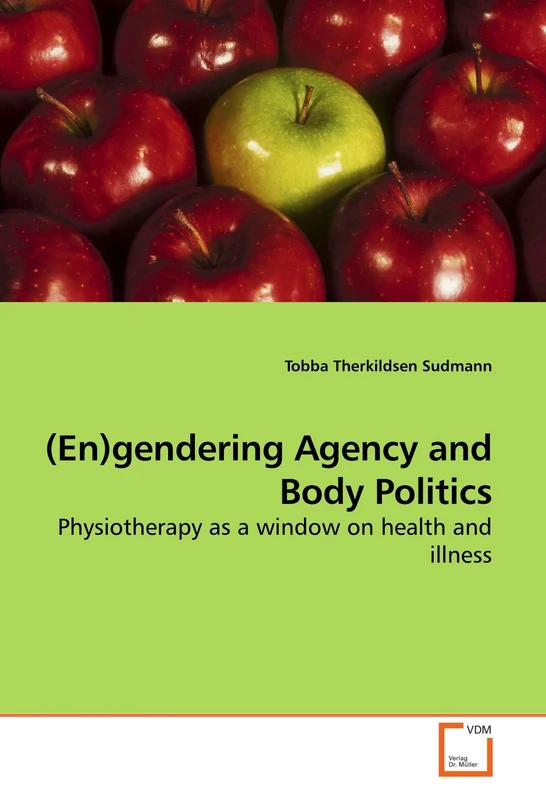 (En)gendering Agency and Body Politics: Physiotherapy as a window on health and illness