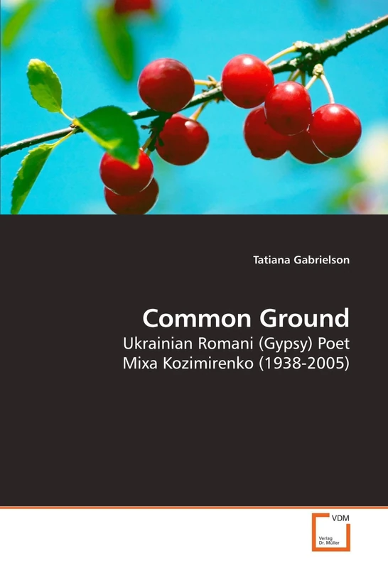 Common Ground: Ukrainian Romani (Gypsy) Poet Mixa Kozimirenko (1938-2005)