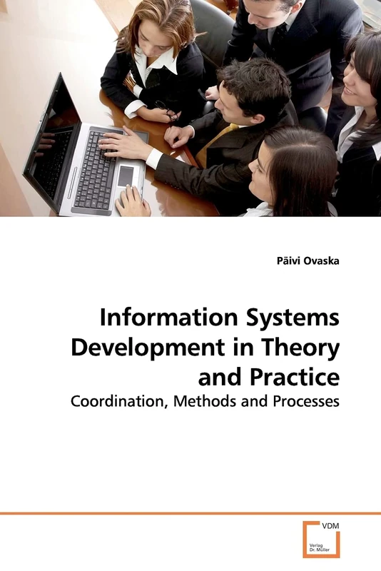 Information Systems Development in Theory and Practice: Coordination, Methods and Processes