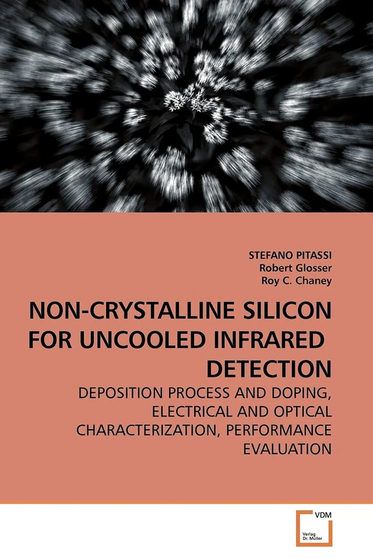 NON-CRYSTALLINE SILICON FOR UNCOOLED INFRARED DETECTION: DEPOSITION PROCESS AND DOPING, ELECTRICAL AND OPTICAL CHARACTERIZATION, PERFORMANCE EVALUATION