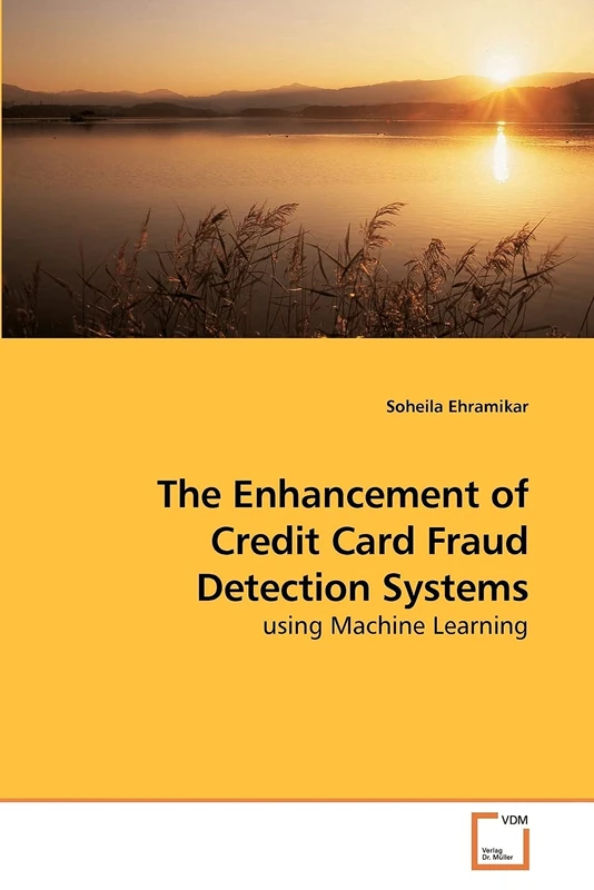 The Enhancement of Credit Card Fraud Detection Systems: using Machine Learning