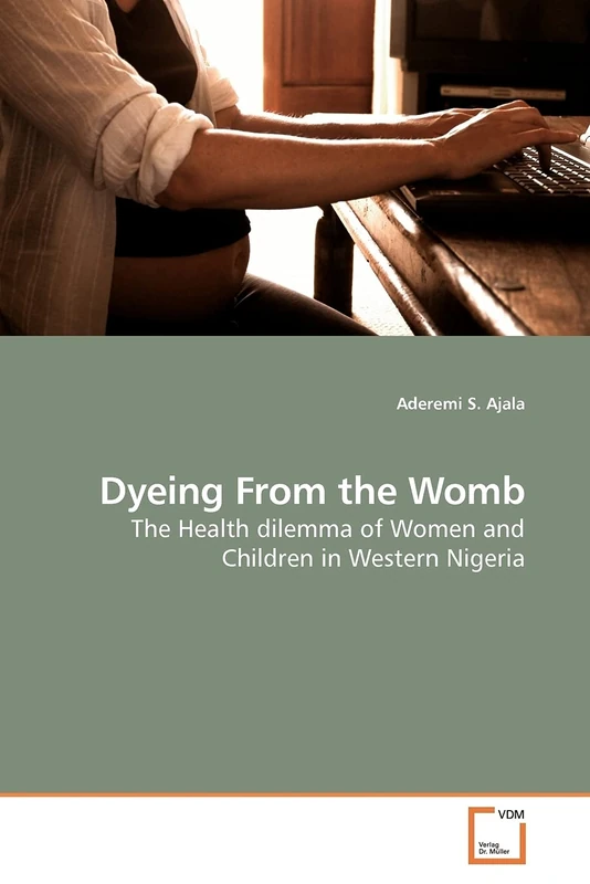 Dyeing From the Womb: The Health dilemma of Women and Children in Western Nigeria - Image 1