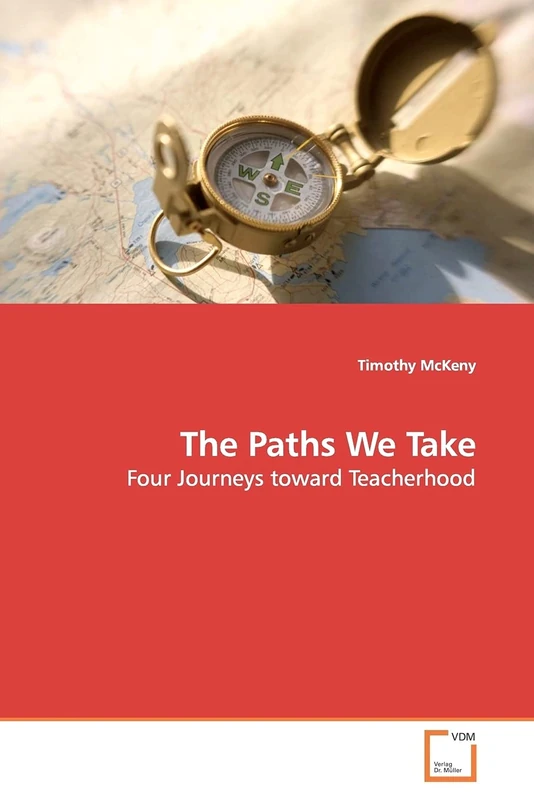 The Paths We Take: Four Journeys toward Teacherhood