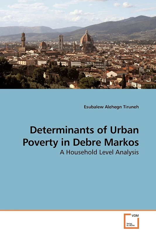Determinants of Urban Poverty in Debre Markos: A Household Level Analysis