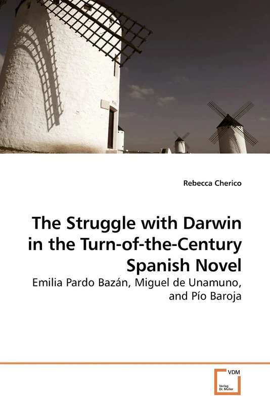 The Struggle with Darwin in the Turn-of-the-Century Spanish Novel: Emilia Pardo Bazán, Miguel de Unamuno, and Pío Baroja - Image 1