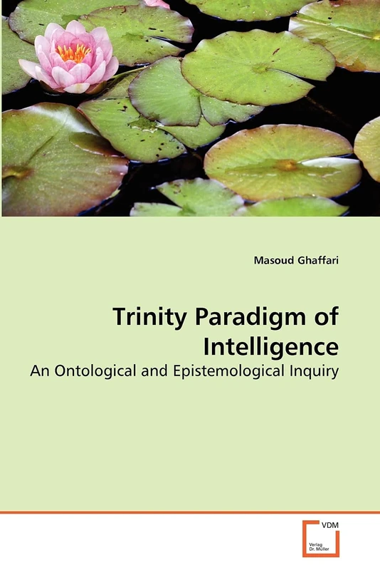 Trinity Paradigm of Intelligence: An Ontological and Epistemological Inquiry