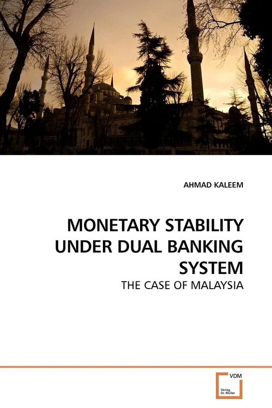 MONETARY STABILITY UNDER DUAL BANKING SYSTEM: THE CASE OF MALAYSIA